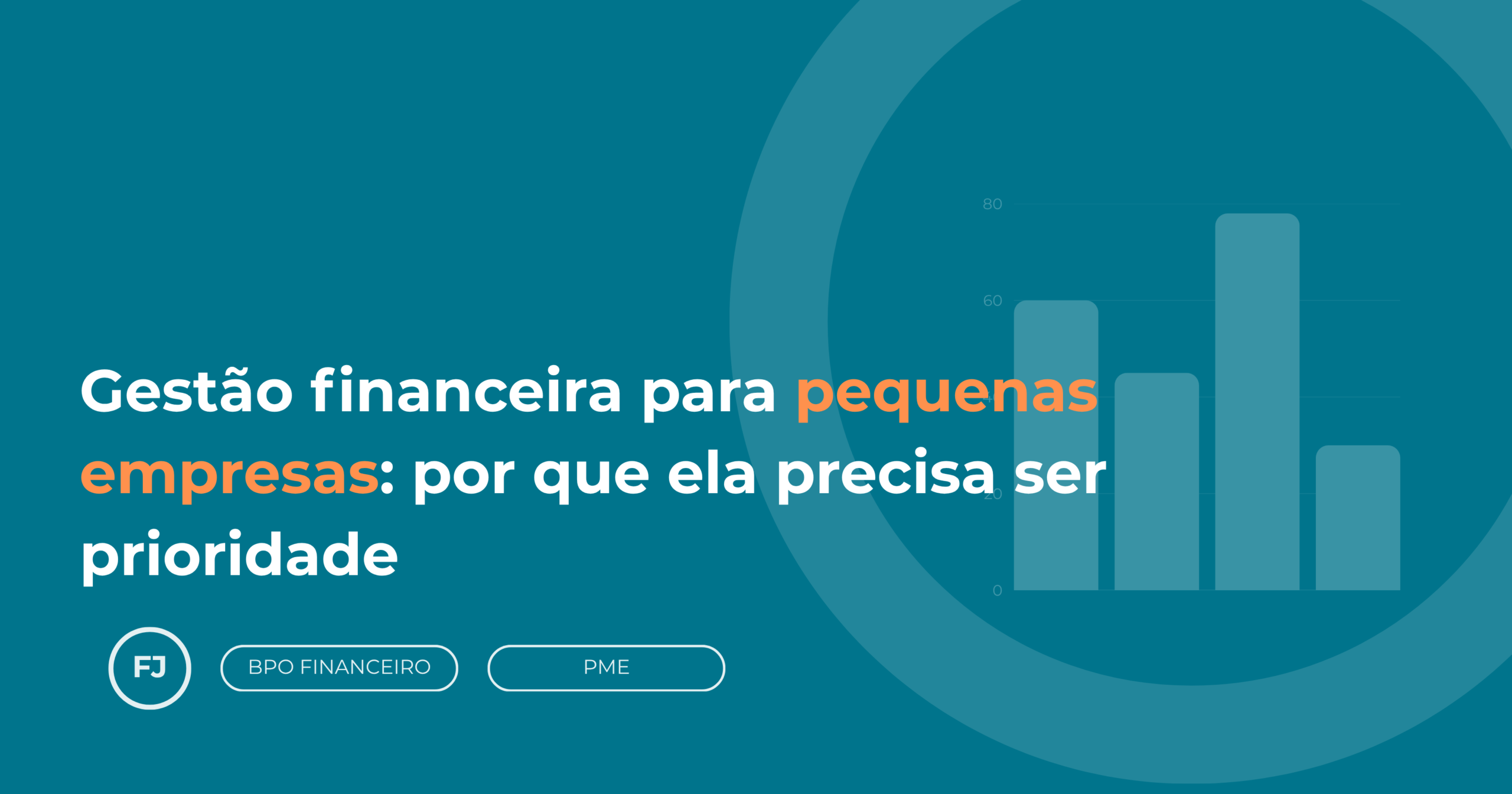 Gestão financeira para pequenas empresas: por que ela precisa ser prioridade